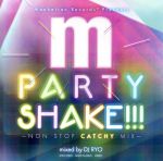 š PARTYSHAKENONSTOPCATCHYMIXmixedbyDJRYOʥ˥Х