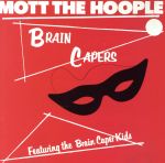 【中古】 【輸入盤】Brain　Capers／モット・ザ・フープル