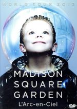 【中古】 WORLD　TOUR　2012　LIVE　at　MADISON　SQUARE　GARDEN／L’Arc～en～Ciel