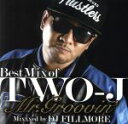 【中古】 The Best Mix of TWO－J MR．GROOVIN’Mixed By DJ FILLMORE／TWO－J