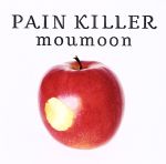 【中古】 PAIN　KILLER／moumoon