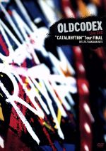 【中古】 OLDCODEX Live DVD“CATALRHYTHM”Tour FINAL／OLDCODEX