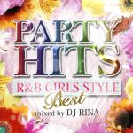 楽天ブックオフ 楽天市場店【中古】 PARTY　HITS　R＆B　GIRLS　STYLE～BEST～Mixed　by　DJ　RINA／DJ　RINA