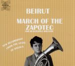  MARCH　OF　THE　ZAPOTEC／ベイルート