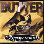 【中古】 【輸入盤】Butter／Rippopotamu