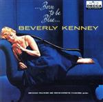 Artist Name: C - 【中古】 ボーン・トゥ・ビー・ブルー（完全生産限定盤）／ビヴァリー・ケニー,ハル・ムーニー（arr、cond）,ハル・ムーニー・オーケストラ,チャーリー・アルバータイン（arr、cond）,チャーリー・アルバータイン・オーケストラ