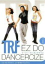 【中古】 TRF EZ DO DANCERCIZE DISC1 EZ DO DANCE 上半身集中プログラム／TRF