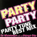 【中古】 PARTY PARTY PARTY TUNE BEST MIX DJ Watchman a.k.a Shingo Oda/(オムニバス)
