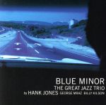 【中古】 Blue　Minor（Blu－spec　CD2）／ザ・グレイト・ジャズ・トリオ,ハンク・ジョーンズ（p）,ジョージ・ムラーツ（b）,ビリー・キルソン（ds）,ケイコ・リー,TOKU（vo、flh）