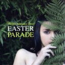 【中古】 EASTER PARADE／松尾明トリオ,松尾明（ds）,安井さち子（p）,高瀬裕（b）