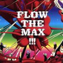 【中古】 FLOW　THE　MAX！！！／FLOW