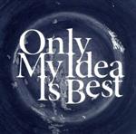 【中古】 Only　My　Idea　Is　Best／切刃