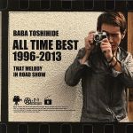 【中古】 BABA　TOSHIHIDE　ALL　TIME　BEST　1996－2013～ロードショーのあのメロディ（初回限定盤）（2CD）（DVD付）／馬場俊英