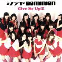 【中古】 Give　Me　Up！！！（Bタイプ）／シブヤDOMINION