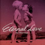 【中古】 Eternal　Love　～for　Marriage／（オムニバス）