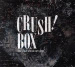  CRUSH！　BOX／（オムニバス）,heidi．,ドレミ團,BugLug,メガマソ,Annie’s　Black,CRASH49,宇宙戦隊NOIZ