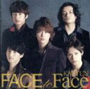 【中古】 FACE　to　Face（通常版／初回プレス仕様）／KAT－TUN