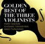 š GOLDENBESTOFTHETHREEVIOLINISTSղϺҡ߷