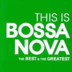 【中古】 THIS　IS　BOSSA　NOVA／（オムニバス）,スタン・ゲッツ＆ジョアン・ジルベルト,セルジオ・メンデス＆ブラジル’66,アントニオ・カルロス・ジョビン,アストラッド・ジルベルト,マルコス・ヴァーリ,ワンダ・ヂ・サー,ワルター・ワ