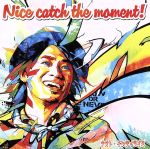 【中古】 Nice　catch　the　moment！（初回限定盤）（DVD付）／ナオト・インティライミ