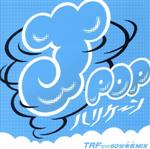  J−POPハリケーン〜TRFだけ60分本気MIX〜／MIX−J,DJ　takayasu（MIX）,TRF