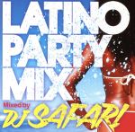 【中古】 LATINO PARTY MIX Mixed by DJ SAFARI／DJ SAFARI