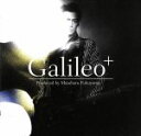 【中古】 Produced by Masaharu Fukuyama「Galileo＋」／（オムニバス）,KOH＋,HARA＋,A－Lin＋,福山雅治,GYURI＋