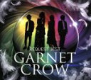 【中古】 GARNET CROW REQUEST BEST／GARNET CROW