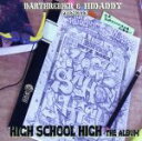 【中古】 HIGH SCHOOL HIGH！～高校生RAP！！！～／（オムニバス）,HIYADAM,Kay－on,Lil Man,Gomess,Maru－ai,Willy Wonka＠TAKA,秋影