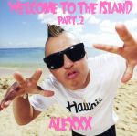 【中古】 Welcome　to　the　ISLAND　PART．2／ALEXXX