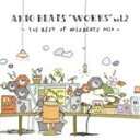 【中古】 AKIO　BEATS　“WORKS”vol．2～THE　BEST　OF　AKIO　BEATS　MIX～／AKIO　BEATS