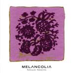 【中古】 MELANCOLIA／中島伸行,伊藤ゴロー（ac－g）,北村聡（bandoneon）,芳垣安洋（ds）,徳澤青弦（vc）,多井智紀（vc）,中村潤（vc）,市寛也（vc）