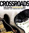 【中古】 【輸入版】Crossroads Guitar Festival 2010（Blu－ray Disc）／エリック クラプトン