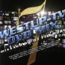 【中古】 Westup－TV　DVD－MIX　07　Mixxxed　by　DJ　FILLMORE（DVD付）／（オムニバス）