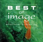 【中古】 BEST of image／（オムニバス）,カール ジェンキンス,鳥山雄司,葉加瀬太郎,大島ミチル feat．宮本文昭,ロドリーゴ レアン＆ヴォックス アンサンブル,ウェイウェイ ウー feat．鳥山雄司＆武部聡志,ヨーヨー マ