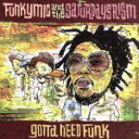 【中古】 GOTTA NEED FUNK/FUNKYMIC & the Saturdays Rism
