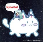 【中古】 Nyan　Cat／daniwellP　feat.初音ミク、桃音モモ