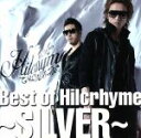 【中古】 Best　of　Hilcrhyme～SILVER～／Hilcrhyme