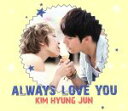 【中古】 Always　Love　You／キム・ヒョンジュン［金亨俊］