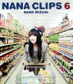 【中古】 NANA　CLIPS6（Blu－ray　Disc）／水樹奈々