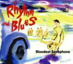 【中古】 Rhythm　and　Blues／Bloodest　Saxophone,甲田“ヤングコーン”伸太郎（ts）,Coh（tb、vo）,Osikawa　Yukimasa（bs）,Shuji（g）,THE　TAKEO（upright　bass