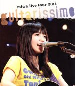 【中古】 miwa live tour 2011“guitarissimo”（Blu－ray Disc）／miwa