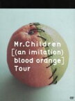 【中古】 Mr．Children［（an　imitation）　blood　orange］Tour／Mr．Children