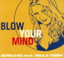 【中古】 BLOW　YOUR　MIND／Serigano　feat．Paula　Terry