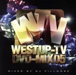 【中古】 Westup－TV　DVD－MIX　05　mixed　by　DJ　FILLMORE（DVD付）／（オムニバス）