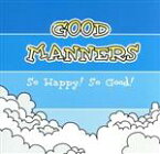 【中古】 SO　HAPPY！SO　GOOD！／GOOD　MANNERS