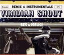 【中古】 VIRIDIAN SHOOT−Remix&Instrumentals/BES & ISSUGI