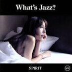 【中古】 What’s　Jazz？－SPRIT－（初回限定盤スペシャルエディション：SHM－CD＋DVD付）／akiko（vo）,吉澤はじめ（arr、prog、p）,福富幸宏（prog）,河野伸（key）,斎藤誠（g）,田中義人（arr、pro