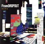 【中古】 From DROPOUT（通常盤）／秋山黄色