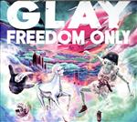 【中古】 FREEDOM　ONLY（DVD付）／GLAY